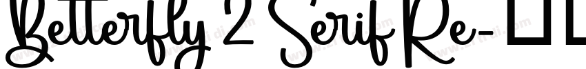 Betterfly 2 Serif Re字体转换 Betterfly 2 Serif Re字体转换